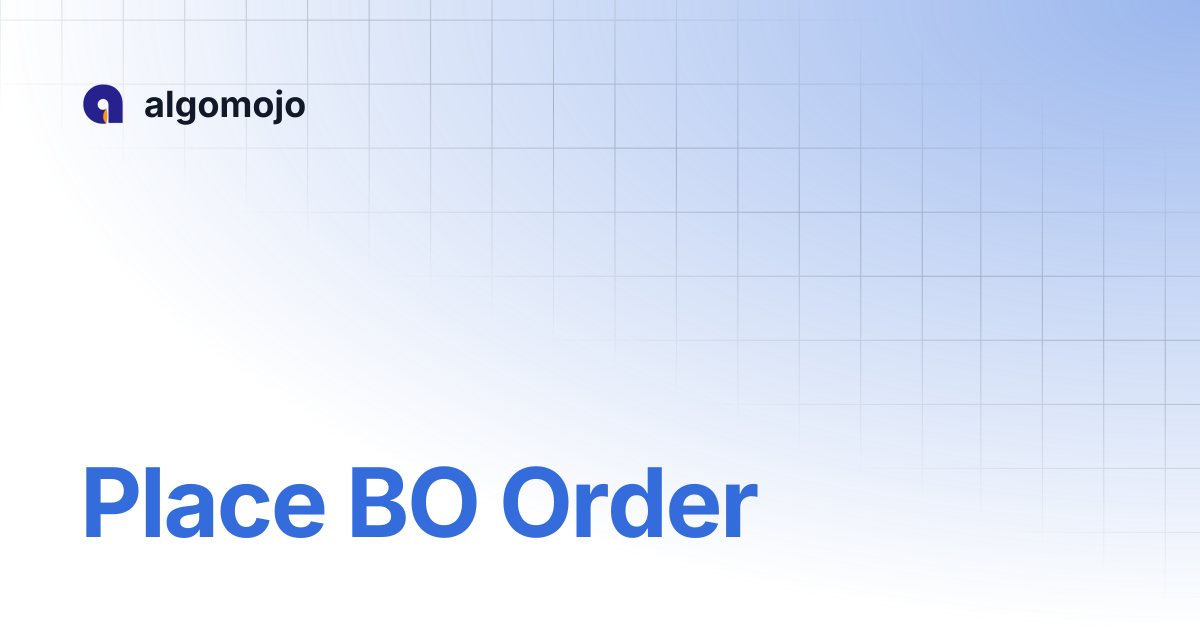 Place BO Order | algomojo