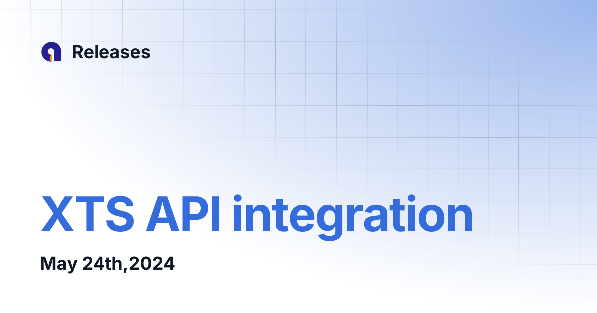 Xts api integration releases